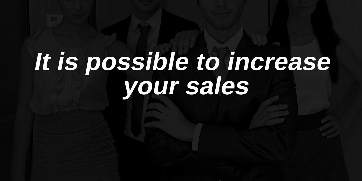 It is possible to increase your sales